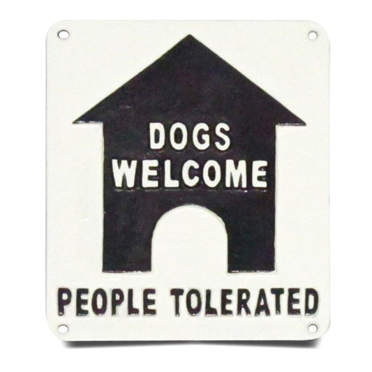 ~Dog Welcome People Tolerated~ Sign