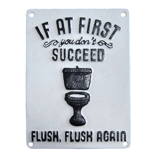 ~If At First You Don't Succeed Flush, Flush Again~ White