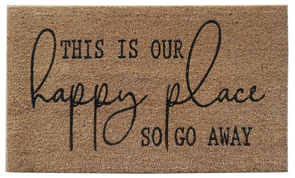 Coir Doormat "This Is Our Happy Place So Go Away",