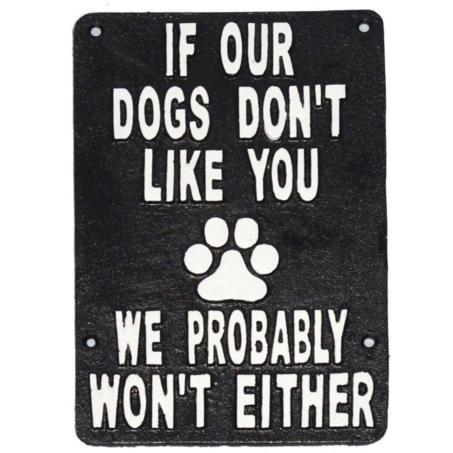 ~If Dogs Don't Like You~ Plaque,