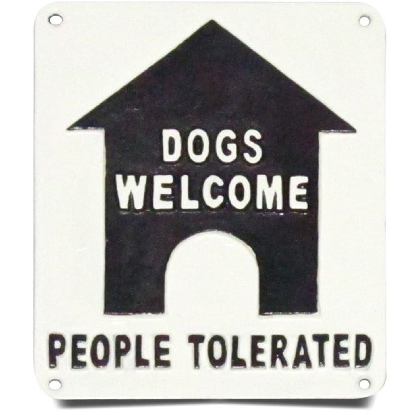 ~Dog Welcome People Tolerated~ Sign